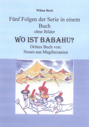 Buchcover Wo ist Babahu - 5 Folgen in einem Buch - ohne Bilder | Wilma Burk | EAN 9783738039139 | ISBN 3-7380-3913-9 | ISBN 978-3-7380-3913-9