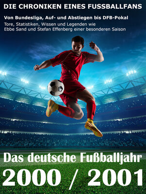 Buchcover Das deutsche Fußballjahr 2000 / 2001 | Werner Balhauff | EAN 9783738040135 | ISBN 3-7380-4013-7 | ISBN 978-3-7380-4013-5
