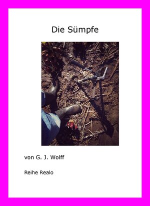 Buchcover Die Sümpfe | Gerhard Wolff | EAN 9783738051582 | ISBN 3-7380-5158-9 | ISBN 978-3-7380-5158-2