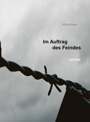 Buchcover Im Auftrag des Feindes | Günter Hein | EAN 9783738051599 | ISBN 3-7380-5159-7 | ISBN 978-3-7380-5159-9