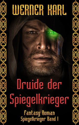 Buchcover Druide der Spiegelkrieger | Werner Karl | EAN 9783738052206 | ISBN 3-7380-5220-8 | ISBN 978-3-7380-5220-6