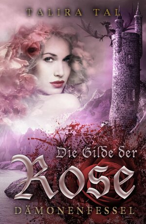 Buchcover Die Gilde der Rose | Talira Tal | EAN 9783738055283 | ISBN 3-7380-5528-2 | ISBN 978-3-7380-5528-3
