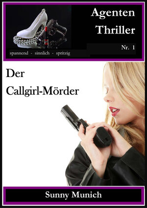 Buchcover Der Callgirl-Mörder! | Sunny Munich | EAN 9783738057577 | ISBN 3-7380-5757-9 | ISBN 978-3-7380-5757-7