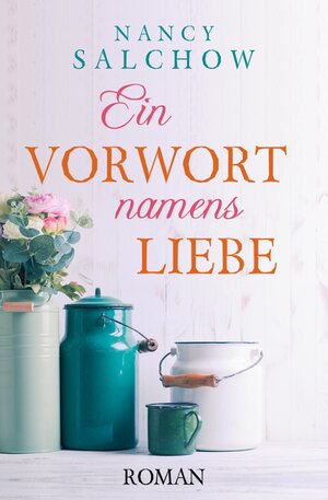 Buchcover Ein Vorwort namens Liebe | Nancy Salchow | EAN 9783738057997 | ISBN 3-7380-5799-4 | ISBN 978-3-7380-5799-7