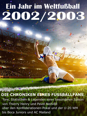Buchcover Ein Jahr im Weltfußball 2002 / 2003 | Werner Balhauff | EAN 9783738061178 | ISBN 3-7380-6117-7 | ISBN 978-3-7380-6117-8
