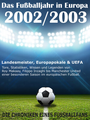 Buchcover Das Fußballjahr in Europa 2002 / 2003 - Landesmeister, Europapokale und UEFA - Tore, Statistiken, Wissen und Legenden | Werner Balhauff | EAN 9783738061208 | ISBN 3-7380-6120-7 | ISBN 978-3-7380-6120-8