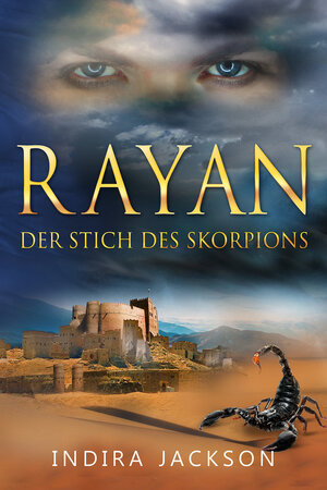 Buchcover Rayan - Der Stich des Skorpions | Indira Jackson | EAN 9783738069501 | ISBN 3-7380-6950-X | ISBN 978-3-7380-6950-1