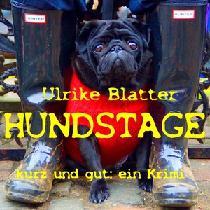 Buchcover Hundstage | Ulrike Blatter | EAN 9783738069976 | ISBN 3-7380-6997-6 | ISBN 978-3-7380-6997-6