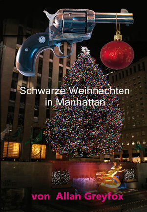 Buchcover Schwarze Weihnachten in Manhattan | Allan Greyfox | EAN 9783738072143 | ISBN 3-7380-7214-4 | ISBN 978-3-7380-7214-3