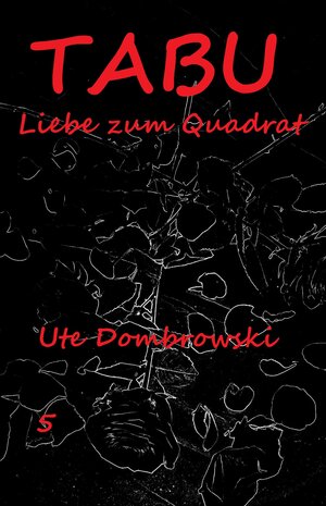 Buchcover Tabu Liebe zum Quadrat | Ute Dombrowski | EAN 9783738081794 | ISBN 3-7380-8179-8 | ISBN 978-3-7380-8179-4