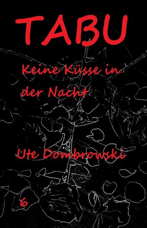 Buchcover Tabu Keine Küsse in der Nacht | Ute Dombrowski | EAN 9783738088540 | ISBN 3-7380-8854-7 | ISBN 978-3-7380-8854-0