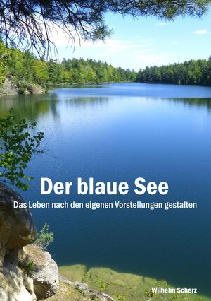 Buchcover Der blaue See -Luxus-Ausführung- | Wilhelm Scherz | EAN 9783738600759 | ISBN 3-7386-0075-2 | ISBN 978-3-7386-0075-9