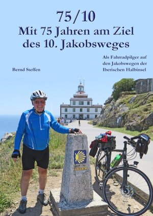 Buchcover 75/10 - Mit 75 Jahren am Ziel des 10. Jakobsweges | Bernd Steffen | EAN 9783738602357 | ISBN 3-7386-0235-6 | ISBN 978-3-7386-0235-7