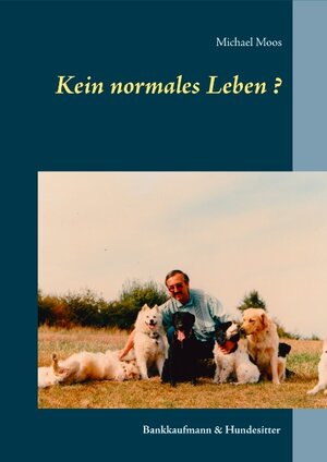 Buchcover Kein normales Leben ? | Michael Moos | EAN 9783738603217 | ISBN 3-7386-0321-2 | ISBN 978-3-7386-0321-7