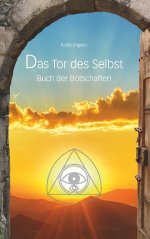 Buchcover Das Tor des Selbst | Ralph Engeler | EAN 9783738604214 | ISBN 3-7386-0421-9 | ISBN 978-3-7386-0421-4