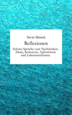 Buchcover Reflexionen | Savas Simsek | EAN 9783738605693 | ISBN 3-7386-0569-X | ISBN 978-3-7386-0569-3