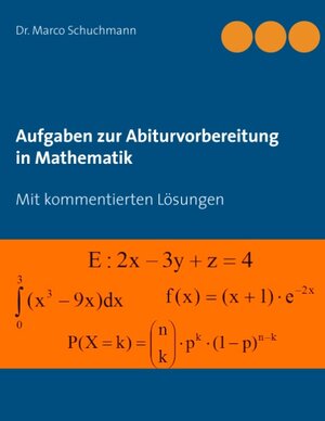 Buchcover Aufgaben zur Abiturvorbereitung in Mathematik | Marco Schuchmann | EAN 9783738607161 | ISBN 3-7386-0716-1 | ISBN 978-3-7386-0716-1