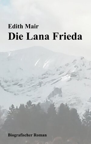Buchcover Die Lana Frieda | Edith Mair | EAN 9783738611120 | ISBN 3-7386-1112-6 | ISBN 978-3-7386-1112-0