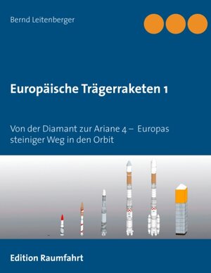 Buchcover Europäische Trägerraketen 1 | Bernd Leitenberger | EAN 9783738612028 | ISBN 3-7386-1202-5 | ISBN 978-3-7386-1202-8