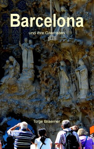 Buchcover Barcelona | Torge Braemer | EAN 9783738612042 | ISBN 3-7386-1204-1 | ISBN 978-3-7386-1204-2