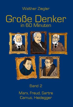 Buchcover Große Denker in 60 Minuten - Band 2 | Walther Ziegler | EAN 9783738614497 | ISBN 3-7386-1449-4 | ISBN 978-3-7386-1449-7