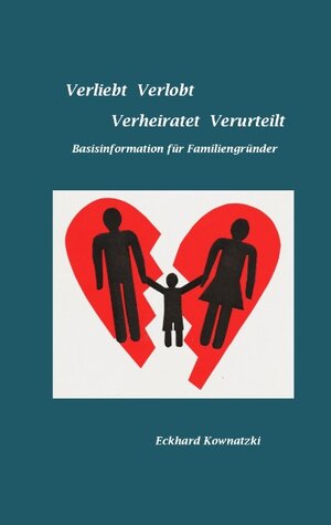 Buchcover Verliebt Verlobt Verheiratet Verurteilt | Eckhard Kownatzki | EAN 9783738614763 | ISBN 3-7386-1476-1 | ISBN 978-3-7386-1476-3