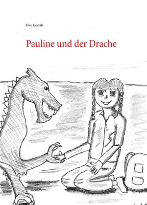 Buchcover Pauline und der Drache | Uwe Goeritz | EAN 9783738617276 | ISBN 3-7386-1727-2 | ISBN 978-3-7386-1727-6