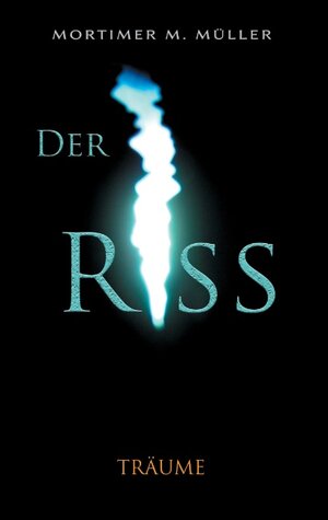 Buchcover Der Riss | Mortimer M. Müller | EAN 9783738617375 | ISBN 3-7386-1737-X | ISBN 978-3-7386-1737-5