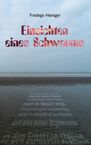 Buchcover Einsichten eines Schwarms | Friedegis Heintger | EAN 9783738620191 | ISBN 3-7386-2019-2 | ISBN 978-3-7386-2019-1