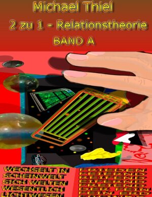 Buchcover 2 zu 1 - Relationstheorie Band A | Michael Thiel | EAN 9783738620375 | ISBN 3-7386-2037-0 | ISBN 978-3-7386-2037-5