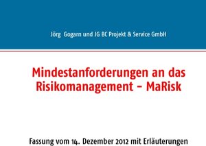 Buchcover Mindestanforderungen an das Risikomanagement - MaRisk | Jörg Gogarn | EAN 9783738620429 | ISBN 3-7386-2042-7 | ISBN 978-3-7386-2042-9