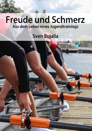 Buchcover Freude und Schmerz | Sven Bujalla | EAN 9783738620528 | ISBN 3-7386-2052-4 | ISBN 978-3-7386-2052-8