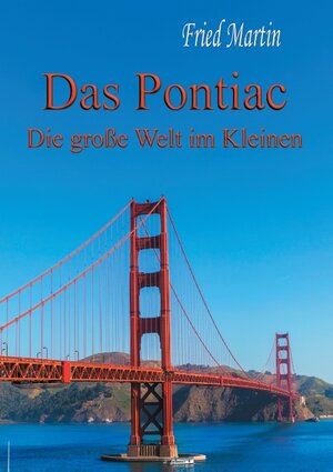 Buchcover Das Pontiac. | Fried Martin | EAN 9783738621181 | ISBN 3-7386-2118-0 | ISBN 978-3-7386-2118-1