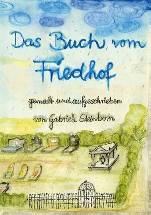 Buchcover Das Buch vom Friedhof | Gabriele Steinborn | EAN 9783738623574 | ISBN 3-7386-2357-4 | ISBN 978-3-7386-2357-4