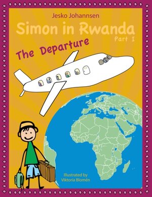 Buchcover Simon in Rwanda - The Departure | Jesko Johannsen | EAN 9783738624397 | ISBN 3-7386-2439-2 | ISBN 978-3-7386-2439-7