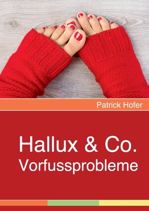 Buchcover Hallux & Co. | Patrick Hofer | EAN 9783738625646 | ISBN 3-7386-2564-X | ISBN 978-3-7386-2564-6