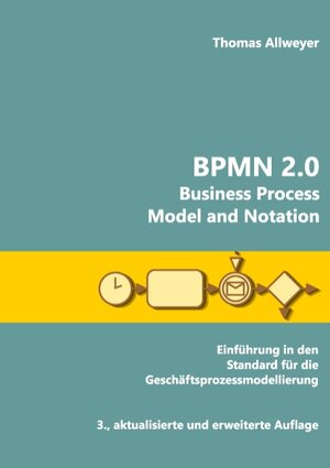 Buchcover BPMN 2.0 - Business Process Model and Notation | Thomas Allweyer | EAN 9783738626711 | ISBN 3-7386-2671-9 | ISBN 978-3-7386-2671-1