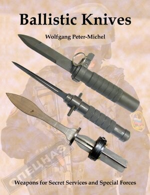 Buchcover Ballistic Knives | Wolfgang Peter-Michel | EAN 9783738627800 | ISBN 3-7386-2780-4 | ISBN 978-3-7386-2780-0