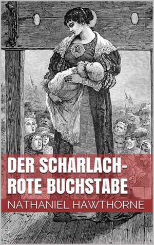 Buchcover Der scharlachrote Buchstabe | Nathaniel Hawthorne | EAN 9783738628067 | ISBN 3-7386-2806-1 | ISBN 978-3-7386-2806-7