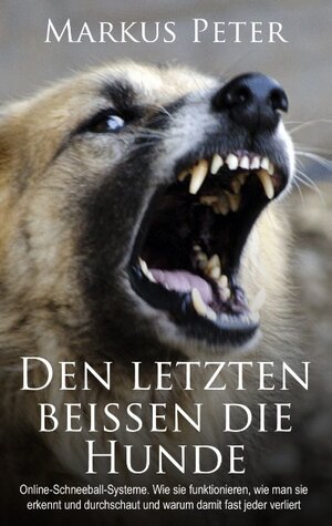 Buchcover Den letzten beissen die Hunde | Markus Peter | EAN 9783738631418 | ISBN 3-7386-3141-0 | ISBN 978-3-7386-3141-8