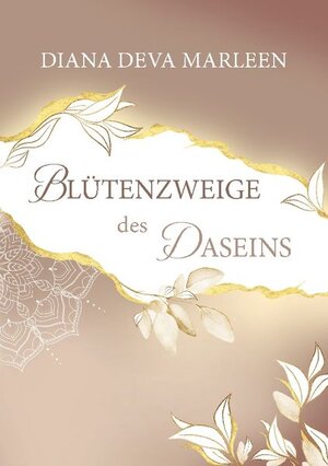 Buchcover Blütenzweige des Daseins | Diana Deva Marleen | EAN 9783738633061 | ISBN 3-7386-3306-5 | ISBN 978-3-7386-3306-1