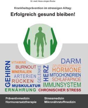 Buchcover Erfolgreich gesund bleiben! | Hans-Jürgen Rocke | EAN 9783738633085 | ISBN 3-7386-3308-1 | ISBN 978-3-7386-3308-5