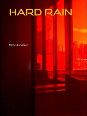 Buchcover Hard Rain | Marcus Gorkmann | EAN 9783738633313 | ISBN 3-7386-3331-6 | ISBN 978-3-7386-3331-3