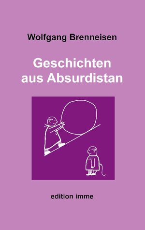 Buchcover Geschichten aus Absurdistan | Wolfgang Brenneisen | EAN 9783738634501 | ISBN 3-7386-3450-9 | ISBN 978-3-7386-3450-1