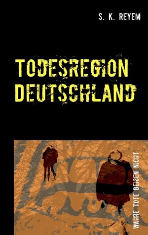 Buchcover Todesregion Deutschland | S. K. Reyem | EAN 9783738635331 | ISBN 3-7386-3533-5 | ISBN 978-3-7386-3533-1