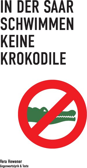 Buchcover In der Saar schwimmen keine Krokodile | Vera Hewener | EAN 9783738635676 | ISBN 3-7386-3567-X | ISBN 978-3-7386-3567-6