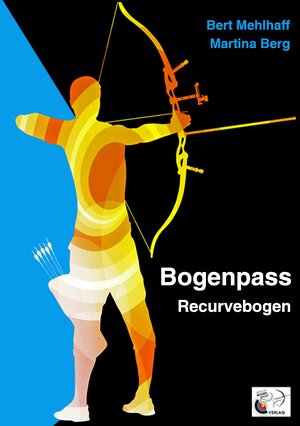 Buchcover Bogenpass für Recurvebogen | Bert Mehlhaff | EAN 9783738636710 | ISBN 3-7386-3671-4 | ISBN 978-3-7386-3671-0