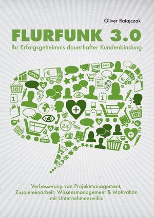 Buchcover Flurfunk 3.0 - Ihr Erfolgsgeheimnis dauerhafter Kundenbindung | Oliver Ratajczak | EAN 9783738639889 | ISBN 3-7386-3988-8 | ISBN 978-3-7386-3988-9
