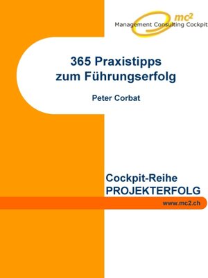 Buchcover 365 Praxistipps zum Führungserfolg | Peter Corbat | EAN 9783738640823 | ISBN 3-7386-4082-7 | ISBN 978-3-7386-4082-3