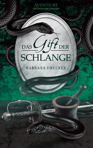 Buchcover Das Gift der Schlange | Barbara Drucker | EAN 9783738641172 | ISBN 3-7386-4117-3 | ISBN 978-3-7386-4117-2